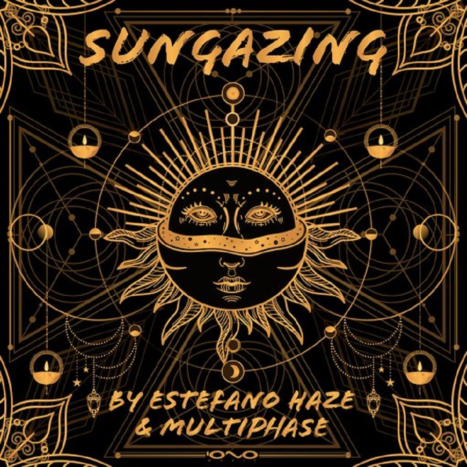 Estefano Haze & Multiphase - Sungazing EP