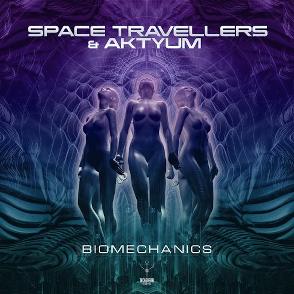 Space Travellers & Aktyum - Biomechanics EP